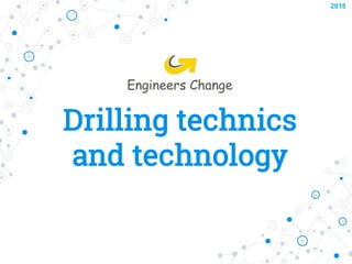 Drilling technics
and technology
2018
 