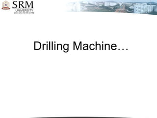 Drilling Machine…
 