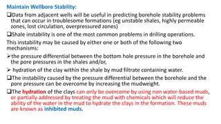 Maintain Wellbore Stability:
Data from adjacent wells will be useful in predicting borehole stability problems
that can o...