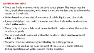 • Non-Inhibited means that the fluid contains no additives to inhibit hole
problems.
• Inhibited means that the fluid cont...