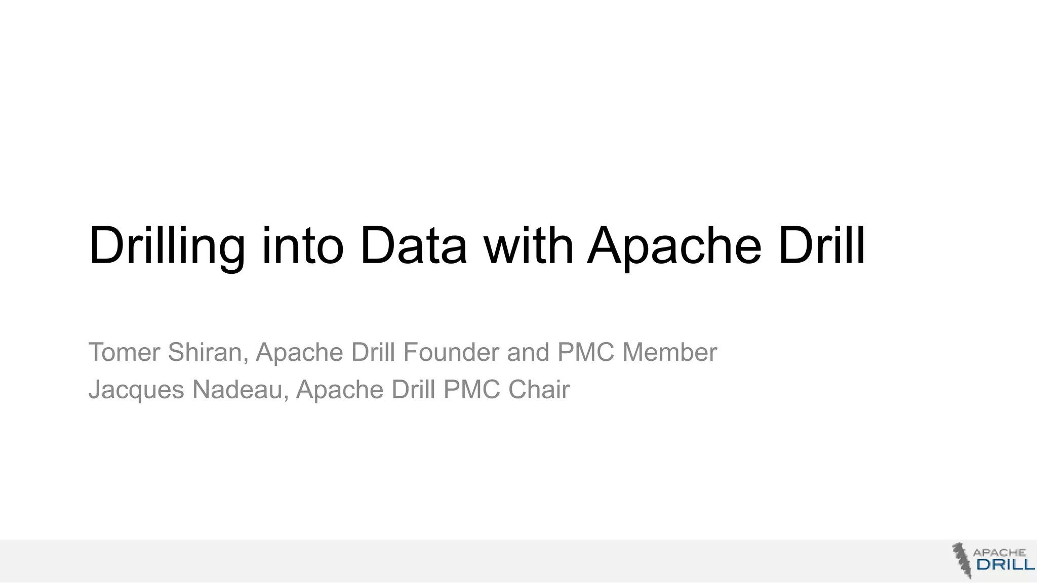 Drilling into Data with Apache Drill PPT
