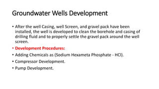 Well Development Methods Drilling Operations of Ground Water Wells Up-Geologist Team Zagazig ...
