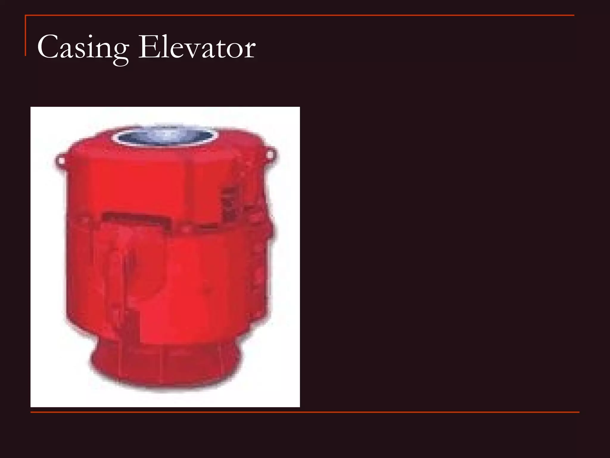 Casing Elevator
 