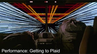 ®
© 2014 MapR Technologies 25Performance: Getting to Plaid
 