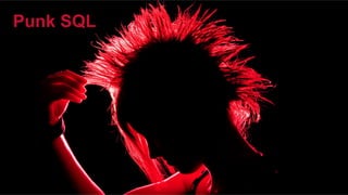 ®
© 2014 MapR Technologies 6
Punk SQL
 