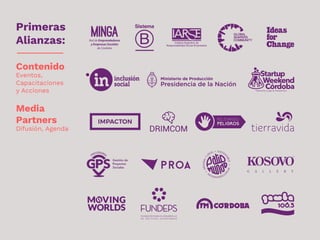 Contenido
Eventos,
Capacitaciones
y Acciones
Primeras
Alianzas:
Media
Partners
Difusión, Agenda
 