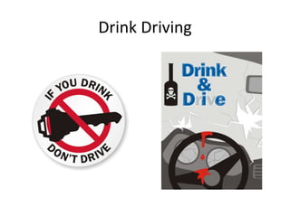 Drink Driving
 