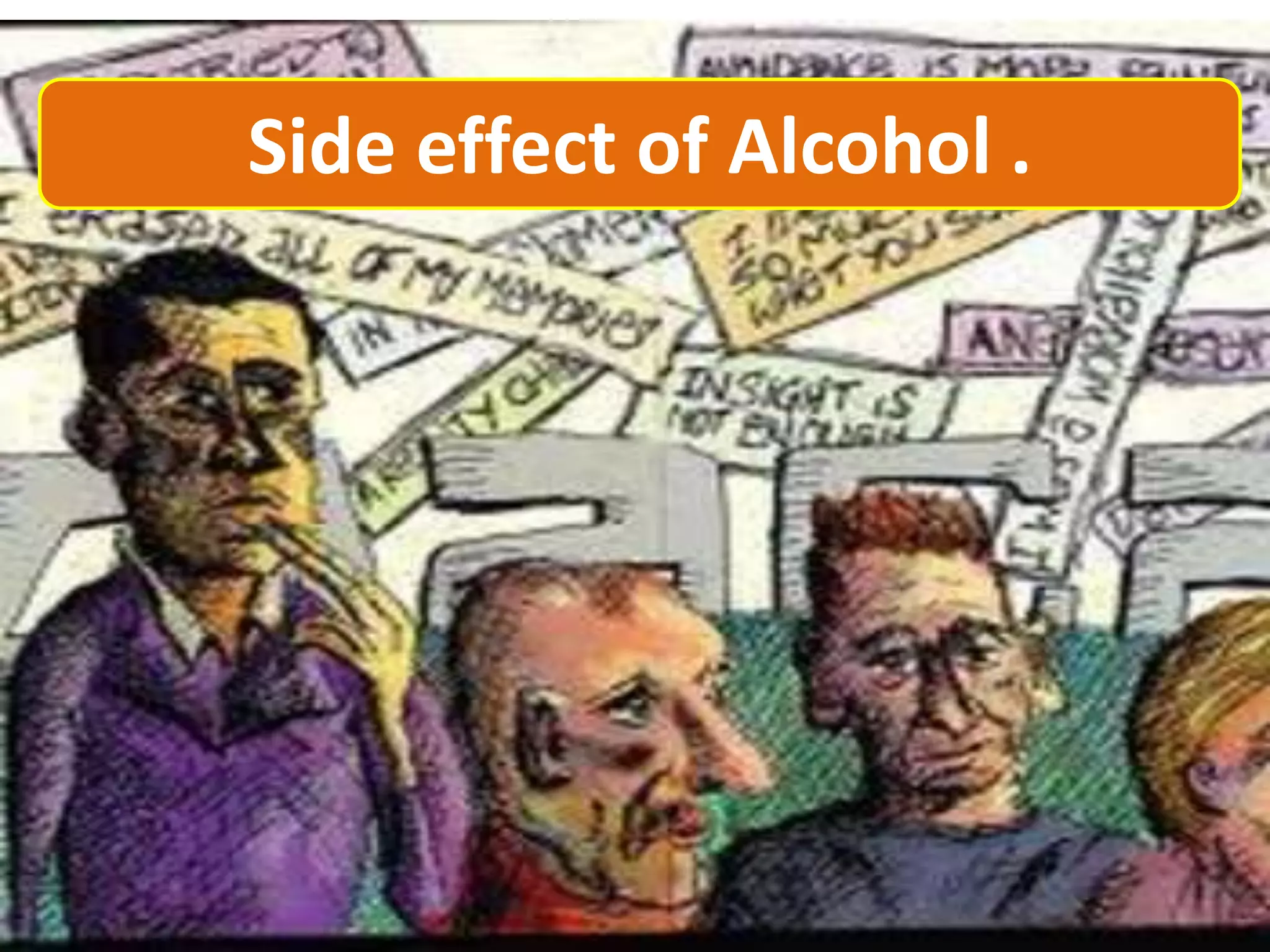 Side effect of Alcohol .

 