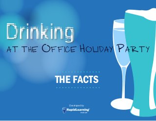 at the Office Holiday Party
THE FACTS
Developed by
Institute

 