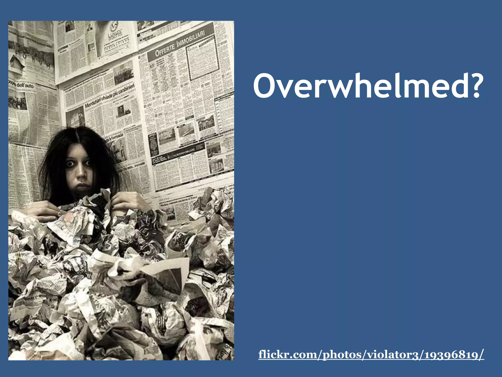 Drinking from a Fire Hose