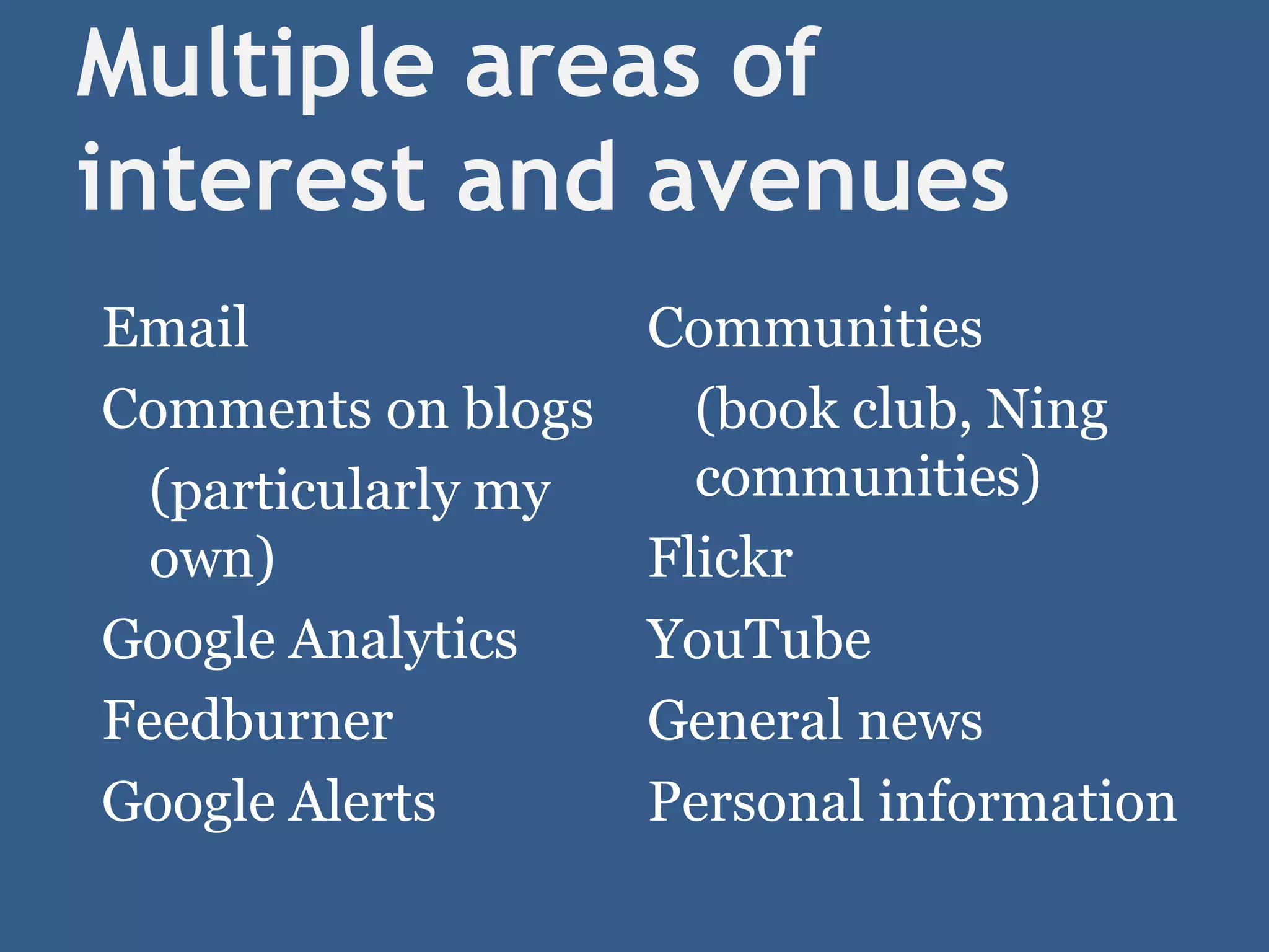 Drinking from a Fire Hose