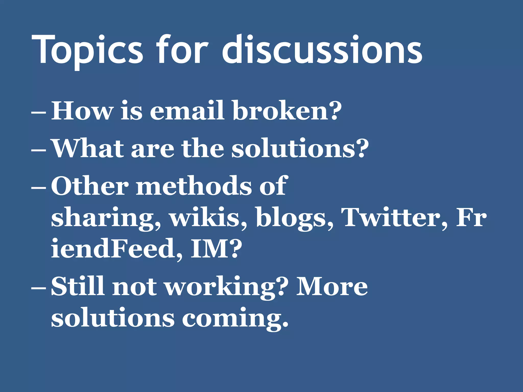 Drinking from a Fire Hose