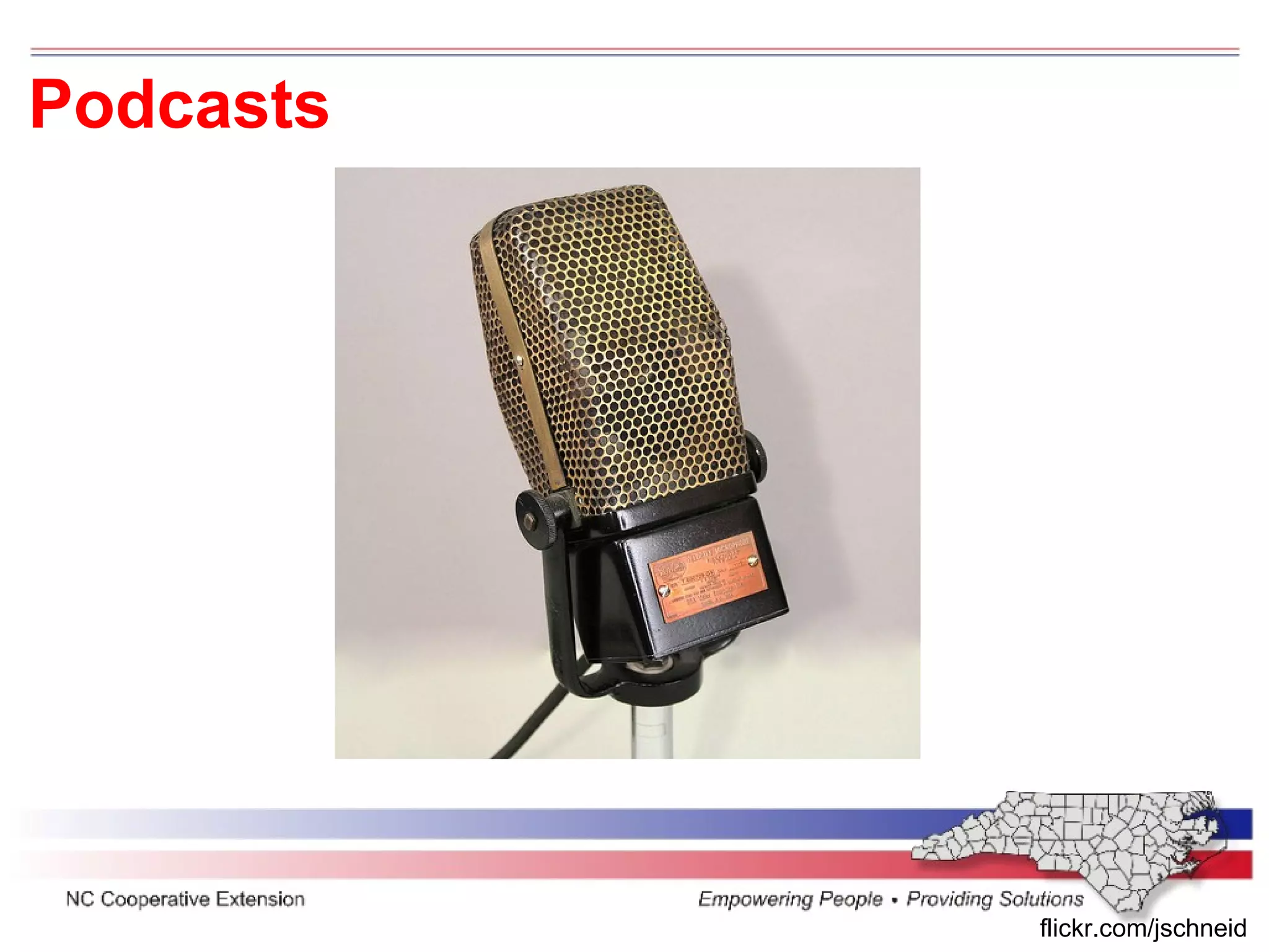 Podcasts flickr.com/jschneid 