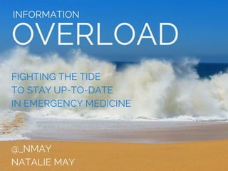 Information Overload: Fighting the Tide to Stay Up-To-Date in Emergency Medicine at RCEM15