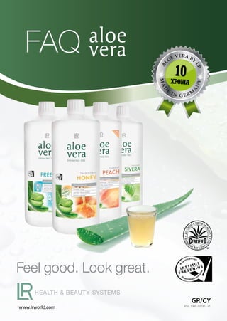 10
XP

ONIA

D

E

IN

Y

A

MA

www.lrworld.com

V ERA B

NY

E
LO

LR

A

FAQ

GER

M

gr/cy
Κωδ. Παρ. : 93230 - 10

 