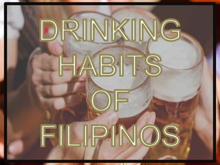 Drinking habits of filipinos