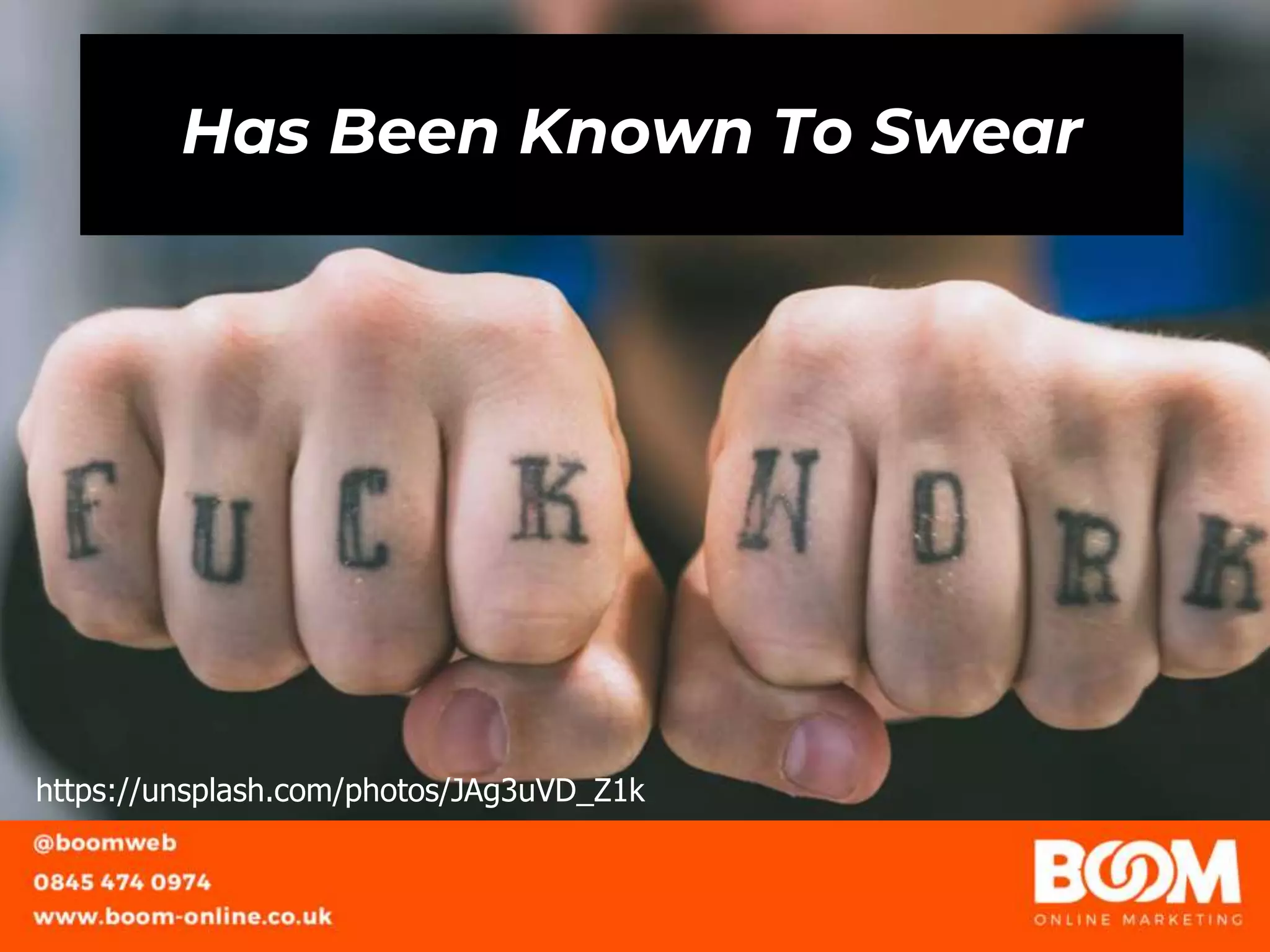 Has Been Known To Swear
https://unsplash.com/photos/JAg3uVD_Z1k
 