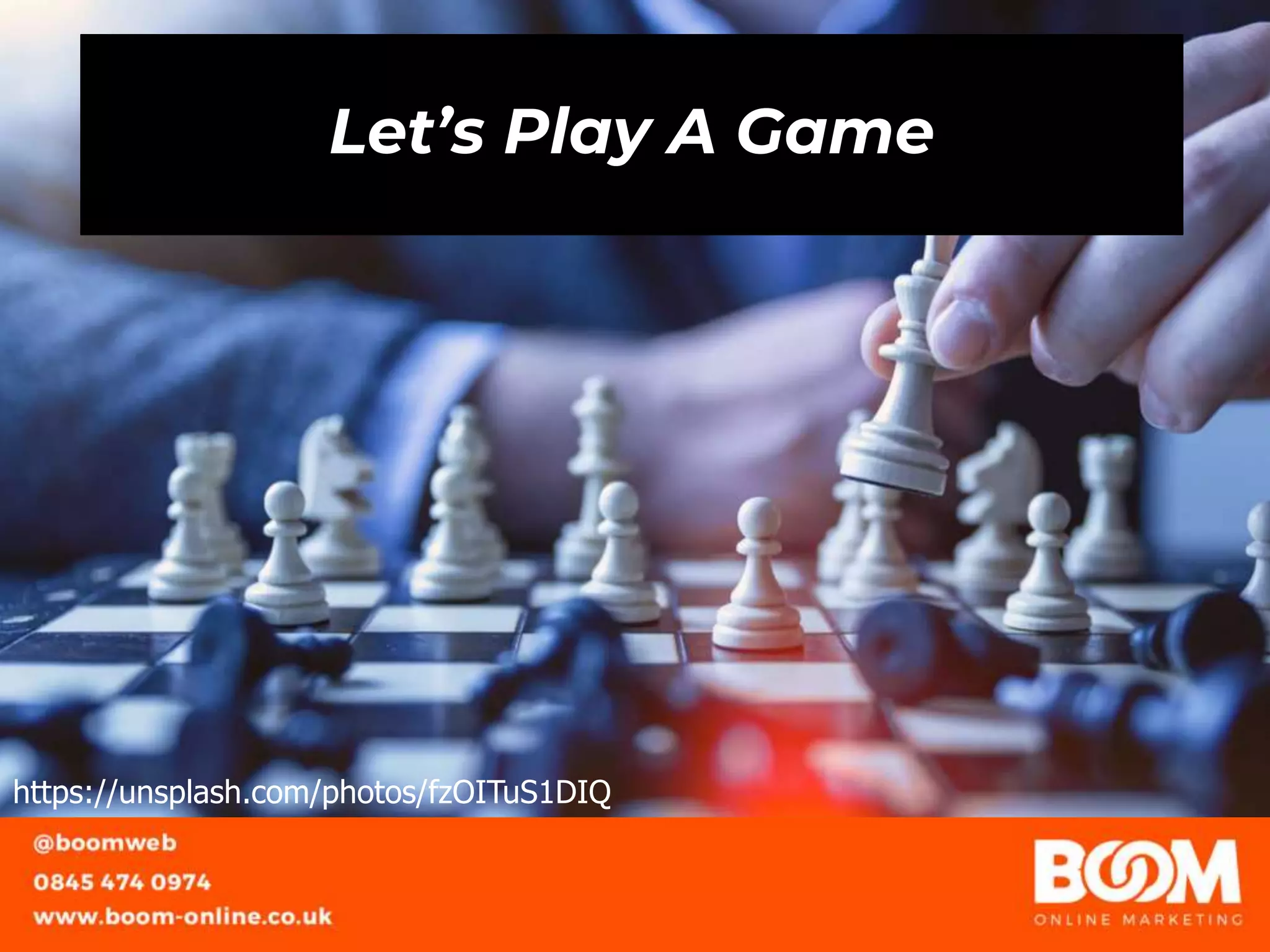 Let’s Play A Game
https://unsplash.com/photos/fzOITuS1DIQ
 