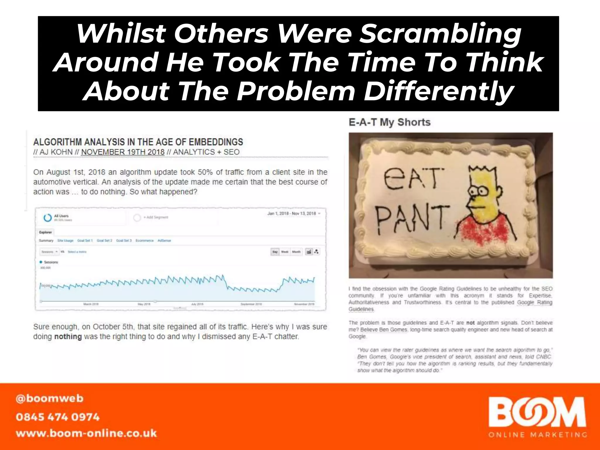 Whilst Others Were Scrambling
Around He Took The Time To Think
About The Problem Differently
 