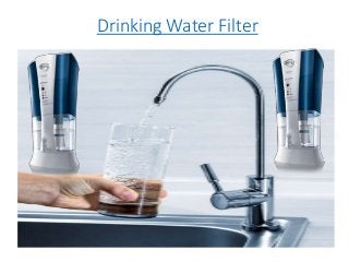 Drinking Water Filter
 