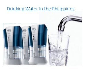 Drinking Water In the Philippines
 