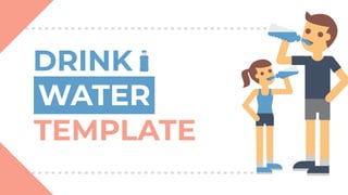 DRINK
TEMPLATE
WATER
 