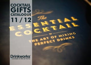 COCKTAIL
GIFTS
CATALOGUE
11 / 12
 