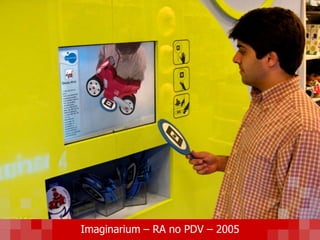 Imaginarium – RA no PDV – 2005