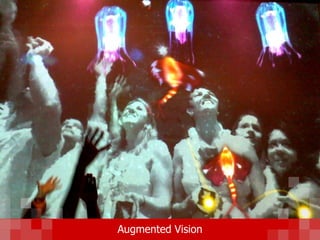 Augmented Vision