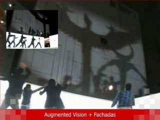 Augmented Vision + Fachadas