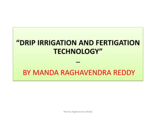 Fertigation Methods Drip irrigation and fertigation technology | PPTX