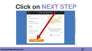 www.yourlegendaryvp.com 17
Click on NEXT STEP
 