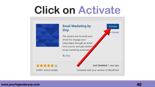 www.yourlegendaryvp.com 40
Click on Activate
 