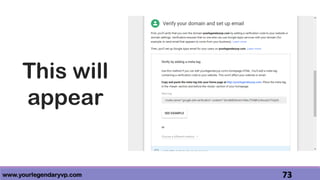 www.yourlegendaryvp.com 73
This will
appear
 