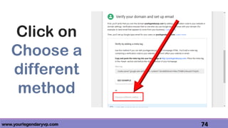 www.yourlegendaryvp.com 74
Click on
Choose a
different
method
 