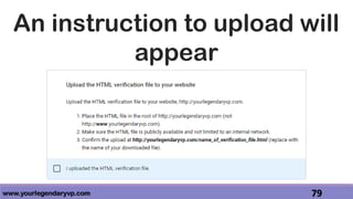 www.yourlegendaryvp.com 79
An instruction to upload will
appear
 