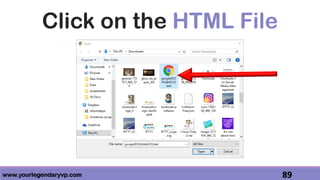 www.yourlegendaryvp.com 89
Click on the HTML File
 