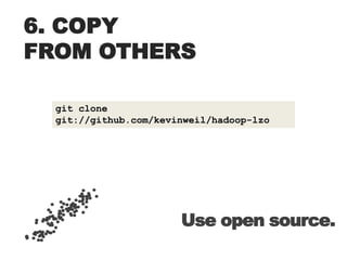 COPYFROM OTHERSgit clone git://github.com/kevinweil/hadoop-lzoUse open source.