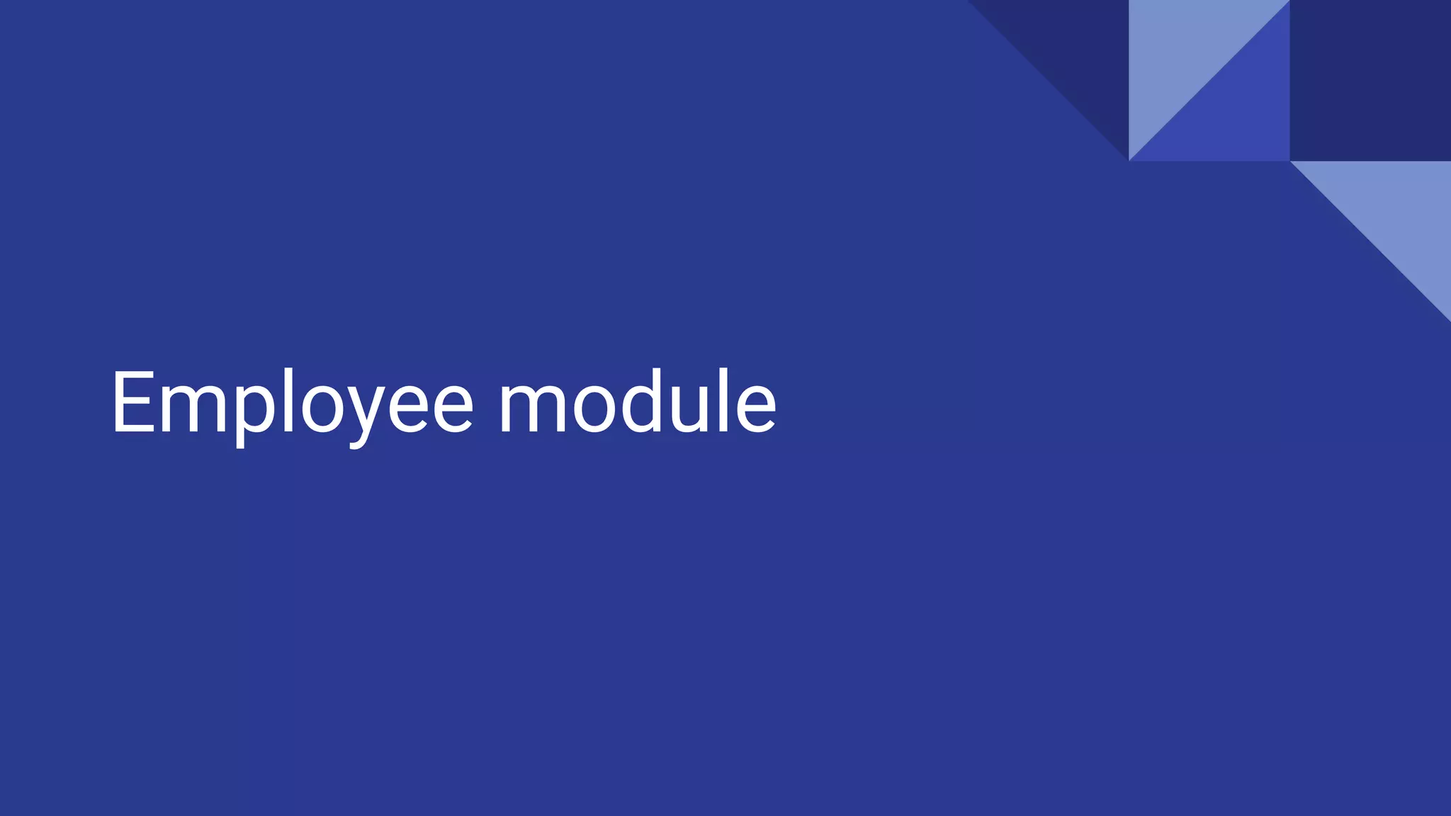 Employee module
 