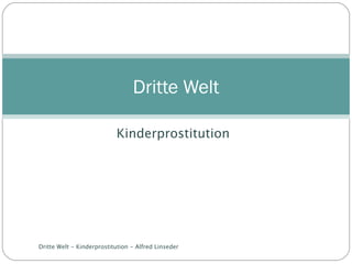 Kinderprostitution Dritte Welt Dritte Welt - Kinderprostitution - Alfred Linseder 