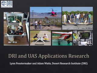 Lynn Fenstermaker and Adam Watts, Desert Research Institute (DRI)
 
