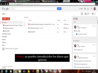 4
Y listo, ya puedes introducirles los datos que
quieras
 