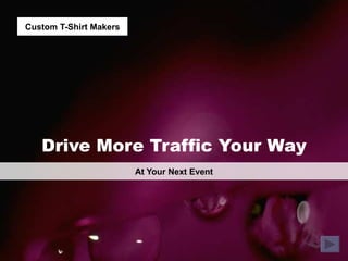 Drive More Traffic Your Way At Your Next Event 