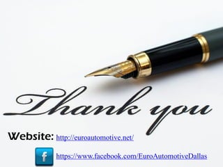 Website: http://euroautomotive.net/
https://www.facebook.com/EuroAutomotiveDallas
 