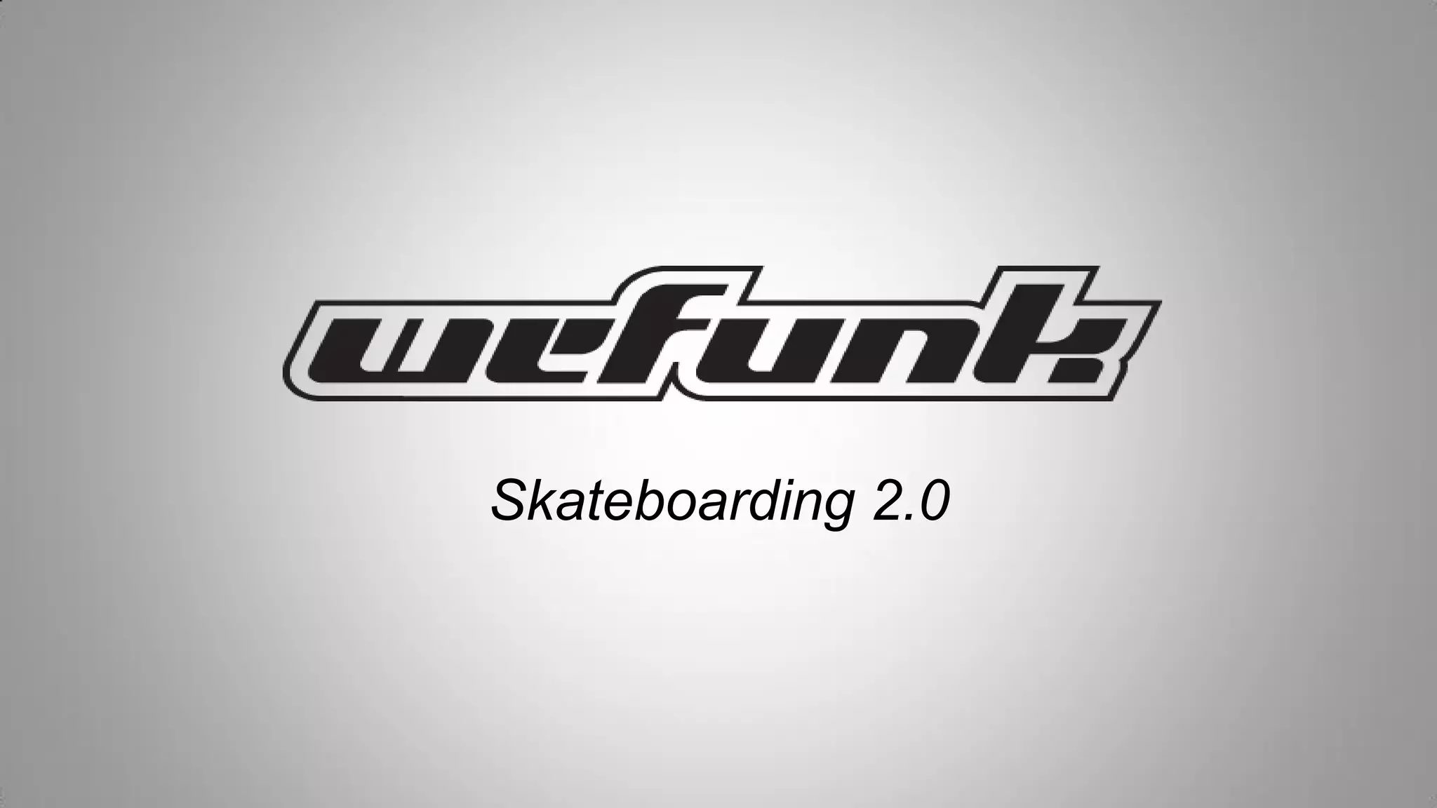 Skateboarding 2.0
 
