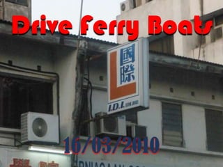 Drive Ferry Boats,[object Object],16/03/2010,[object Object]