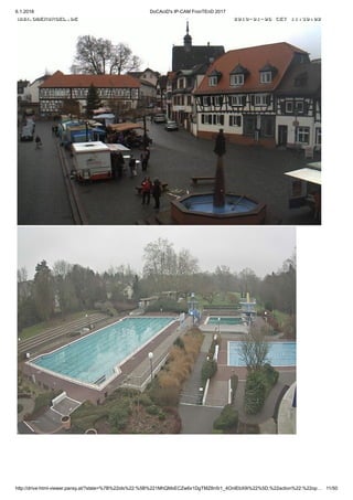 6.1.2018 DoCAciD's IP-CAM FronTEnD 2017
http://drive-html-viewer.pansy.at/?state=%7B%22ids%22:%5B%221MhQMxECZw6x1DgTMZ8n5r1_4OnIEbX9i%22%5D,%22action%22:%22op… 11/50
 