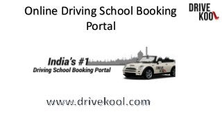 Online Driving School Booking
Portal
 