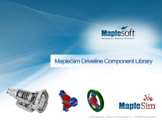© 2012 Maplesoft, a division of Waterloo Maple Inc. , a CYBERNET group company
 