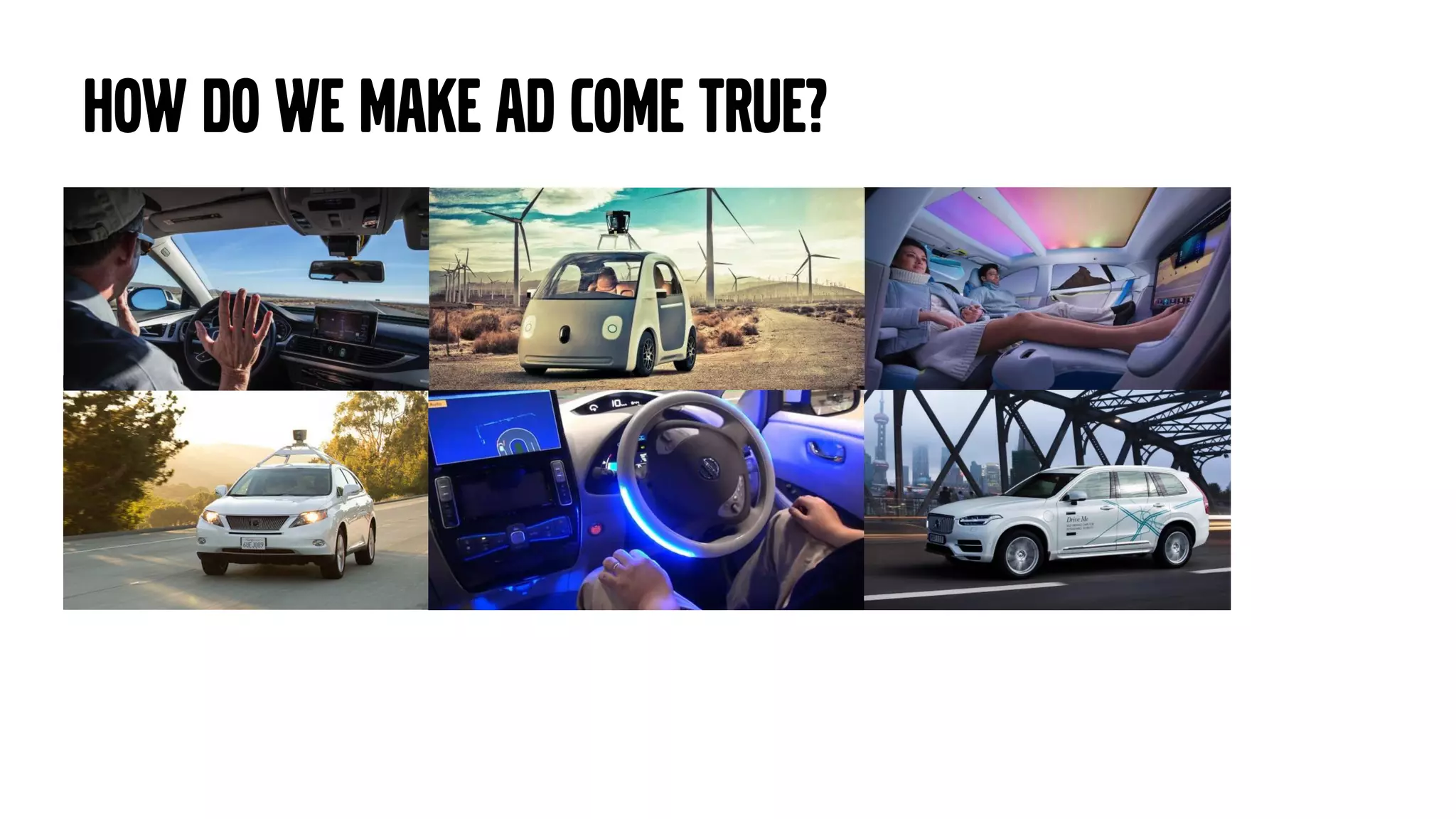 How do we make AD come true?
 